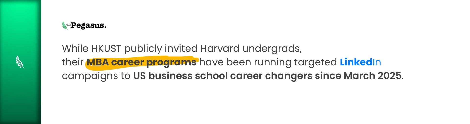 A WePegasus announcement banner stating that HKUST’s MBA programs have been running LinkedIn campaigns targeting US career changers since March 2025.